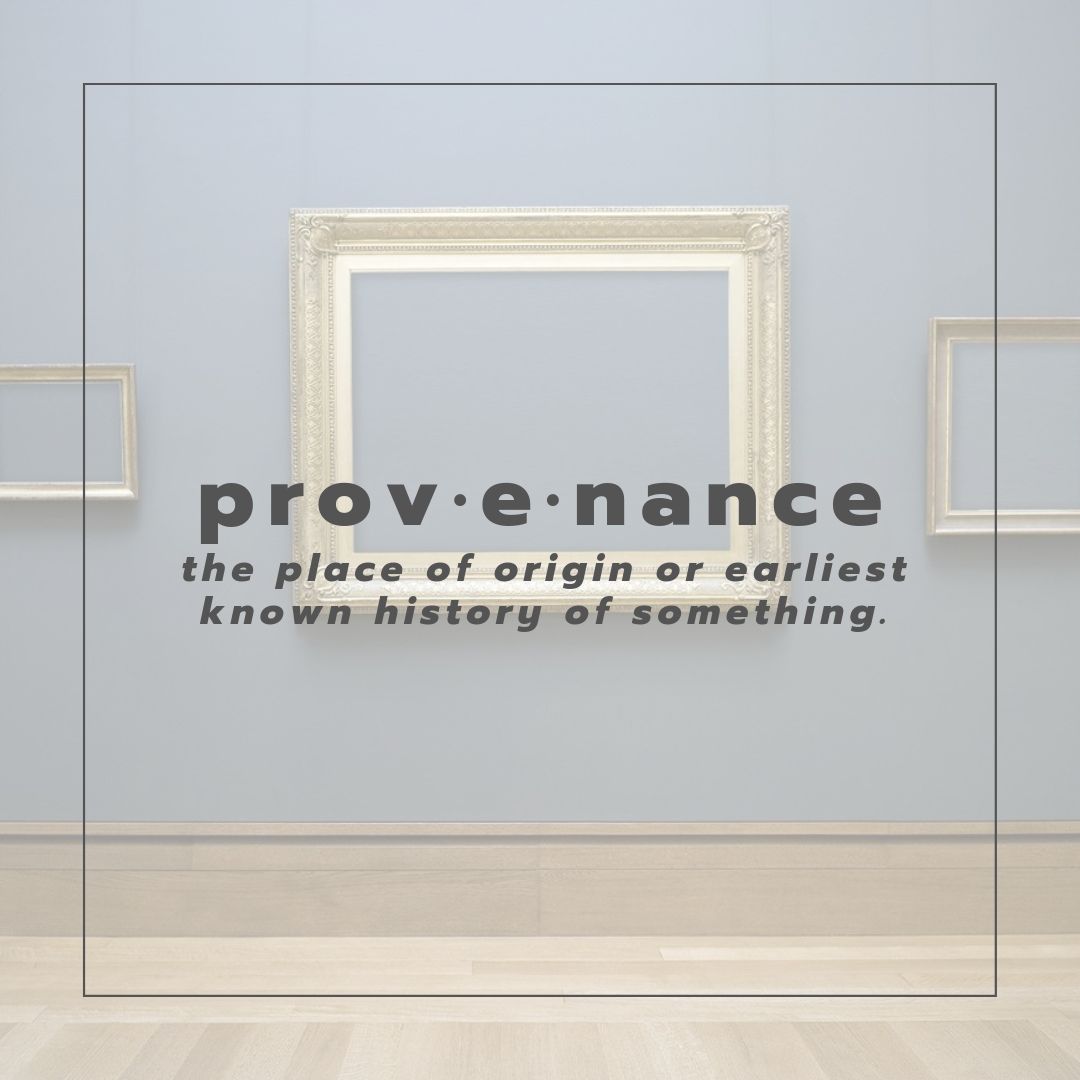 Three empty frames hang on a wall. A text overlay reads 'prov-e-nance / the place of origin or earliest known history of something'.